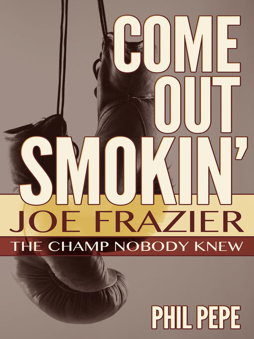 Title details for Come Out Smokin' by Phil Pepe - Available